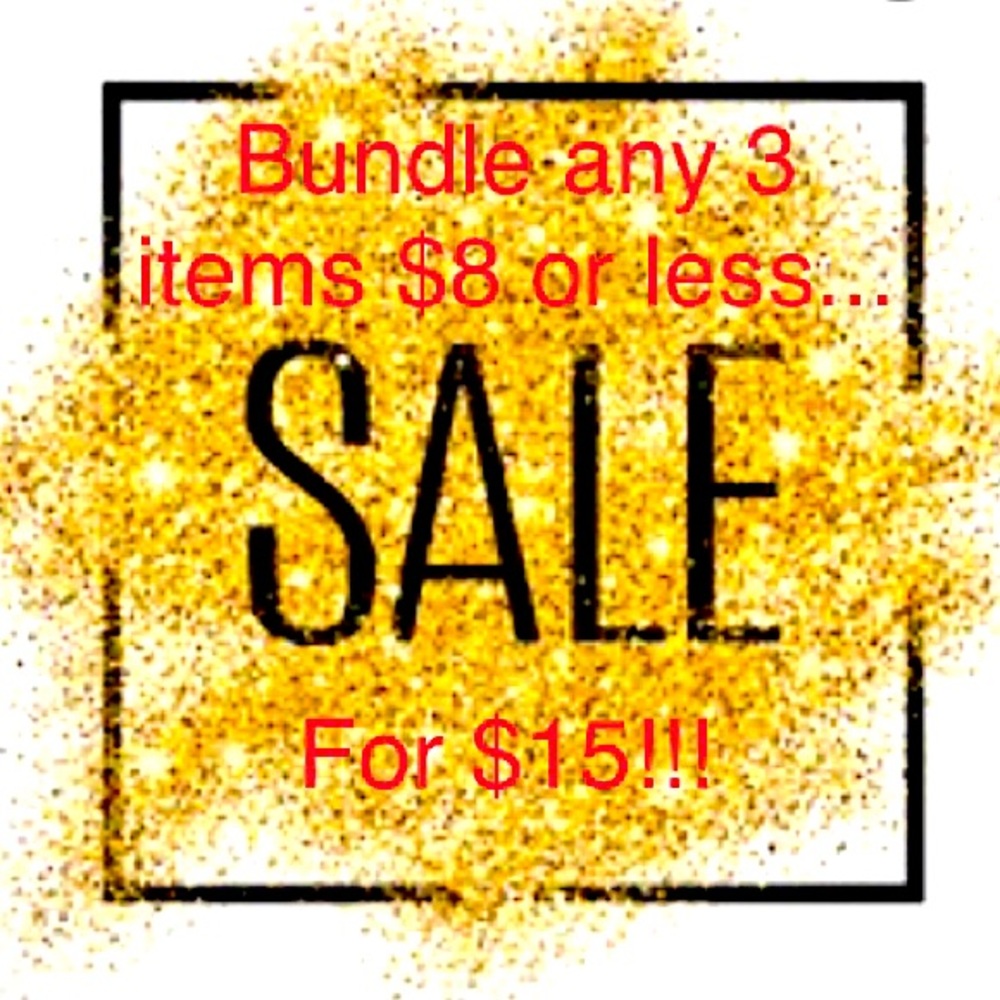 Bundle any 3 items $8 or less for $15!!!